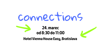 Connections - 24. marec, od 8:30 do 11:00, Hotel Vienna House Easy